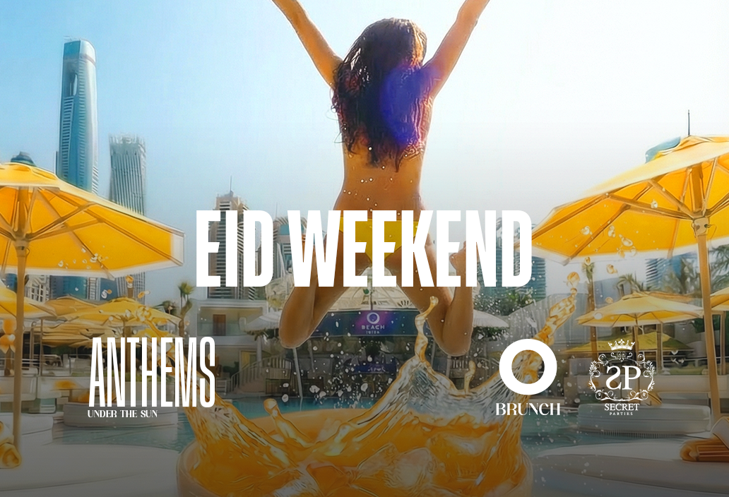 EID WEEKEND: Anthems Under the Sun / O Brunch